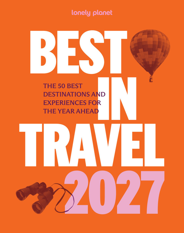 Lonely Planet Best in Travel 2027 (Lonely Planet) book cover by Lonely Planet