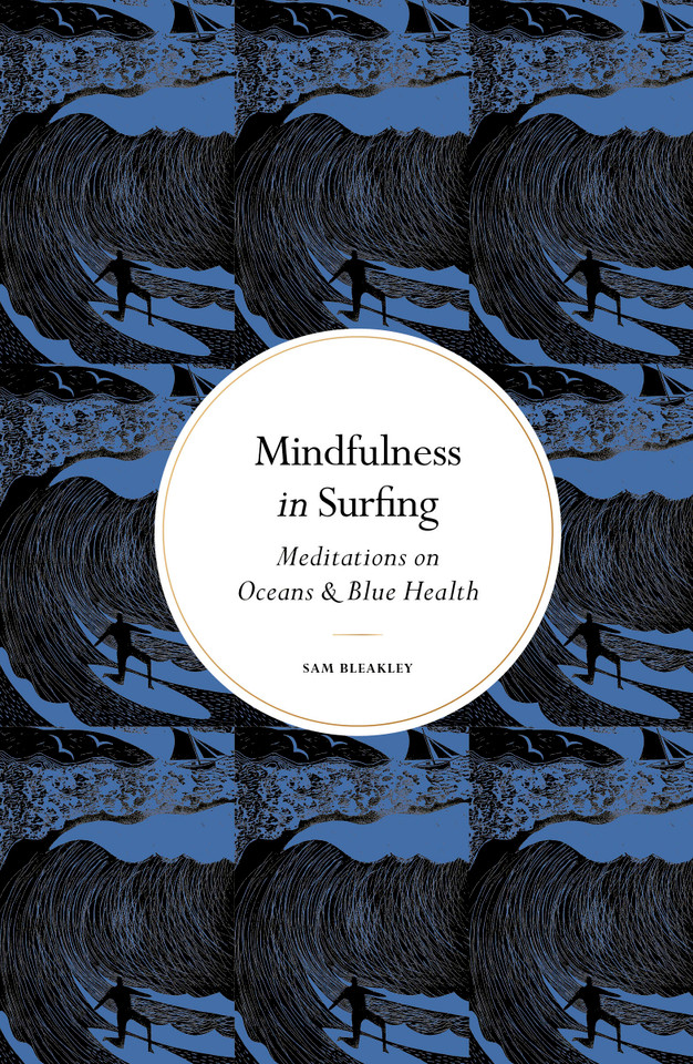 Mindfulness in Surfing: Meditations on Oceans & Blue Health (Mindfulness series) book cover by Sam Bleakley
