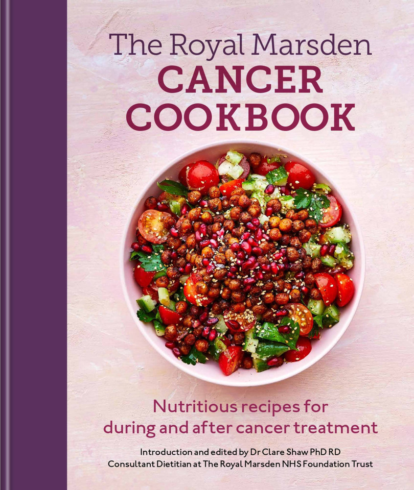 Royal Marsden Cancer Cookbook: Nutritious recipes for during and after cancer treatment book cover by Clare Shaw   PhD RD