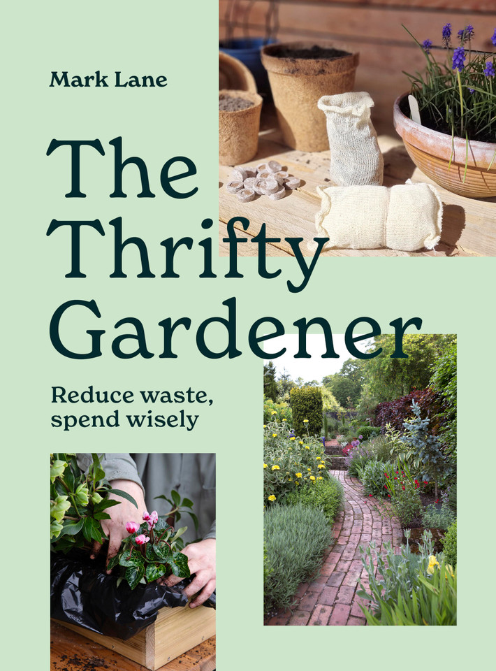 The Thrifty Gardener: Reduce waste, spend wisely book cover by Mark Lane