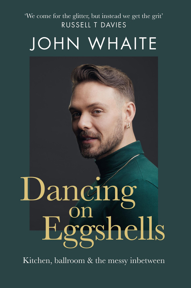 Dancing on Eggshells: Kitchen, ballroom & the messy inbetween book cover by John Whaite