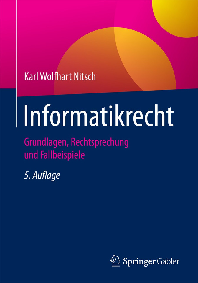 Informatikrecht: Grundlagen, Rechtsprechung und Fallbeispiele book cover by Karl Wolfhart Nitsch