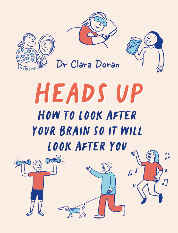 Heads Up: How to look after your brain so it will look after you book cover by Dr. Clara Doran