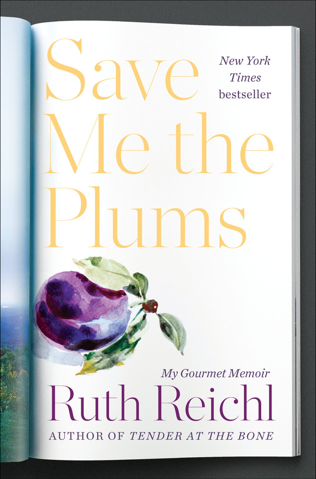 Save Me the Plums: My Gourmet Memoir book cover by Ruth Reichl