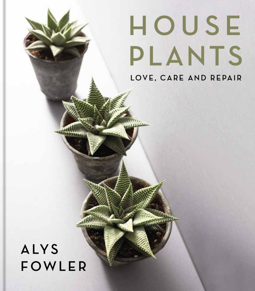 House Plants: Love, Care and Repair book cover by Alys Fowler
