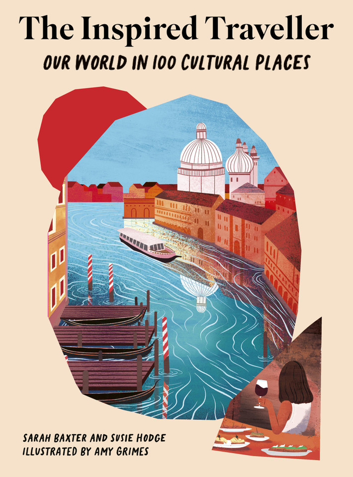 The Inspired Traveller: Our World in 100 Cultural Places (Inspired Traveller's Guides) book cover by Susie Hodge, Sarah Baxter