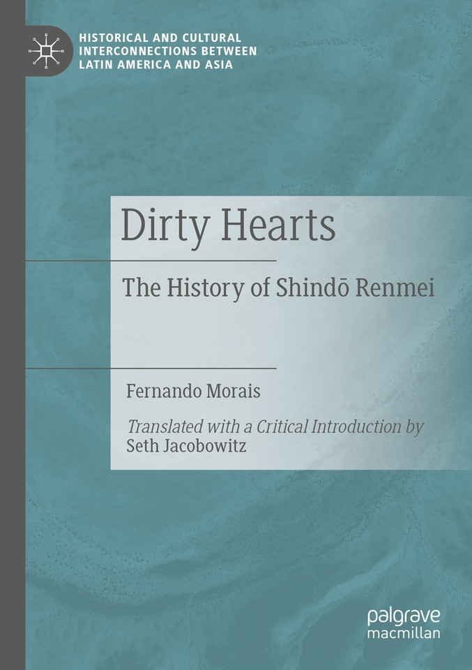 Dirty Hearts: The History of Shindō Renmei (Historical and Cultural Interconnections between Latin America and Asia) book cover by Fernando Morais