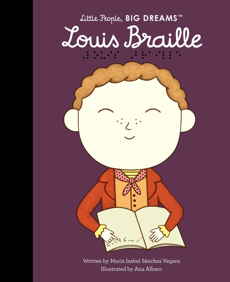 Louis Braille (Little People, BIG DREAMS) book cover by Maria Isabel Sanchez Vegara