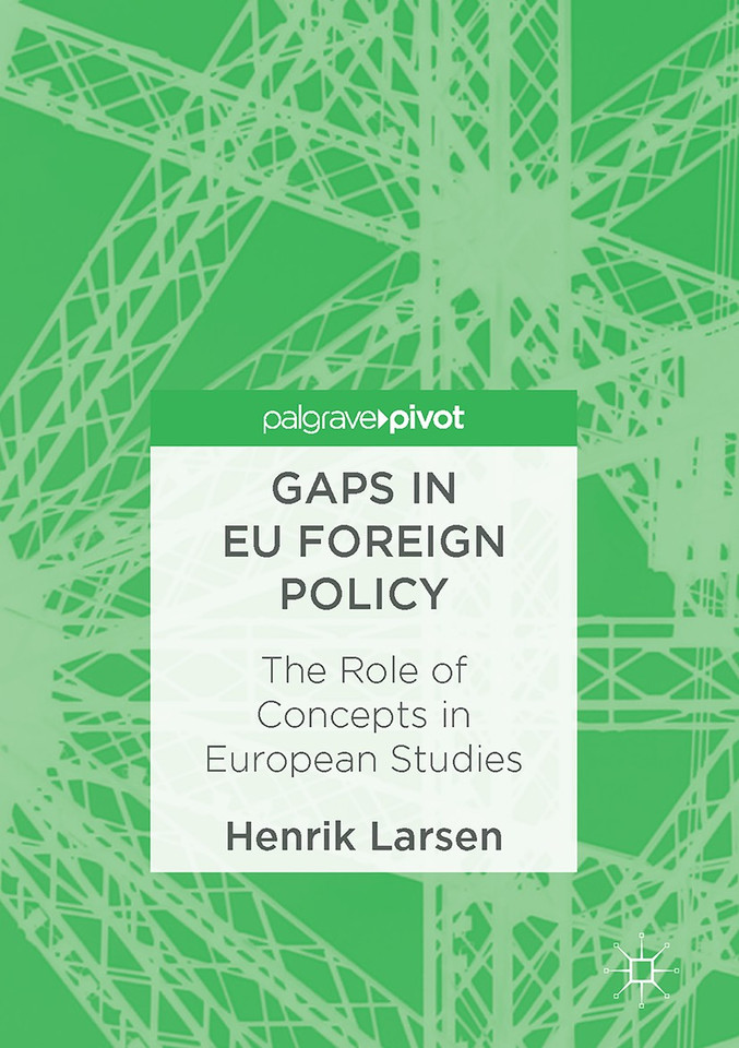Gaps in EU Foreign Policy: The Role of Concepts in European Studies book cover by Henrik Larsen