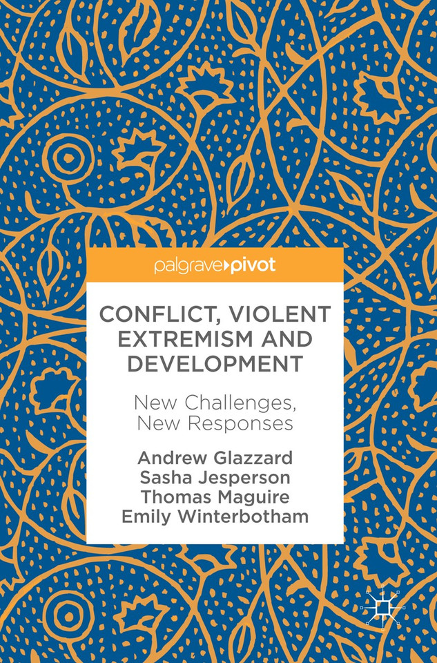Conflict, Violent Extremism and Development: New Challenges, New Responses book cover by Andrew Glazzard, Sasha Jesperson, Thomas Maguire, Emily Winterbotham