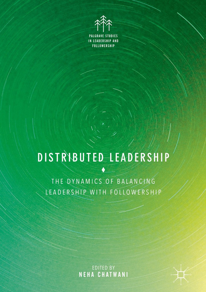 Distributed Leadership: The Dynamics of Balancing Leadership with Followership (Palgrave Studies in Leadership and Followership) book cover by 