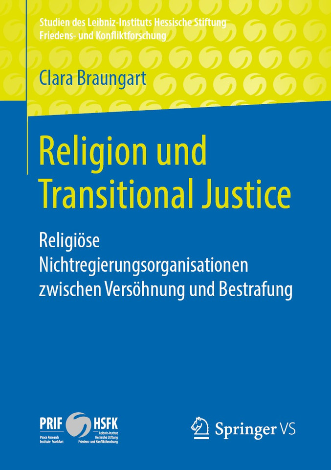 Religion und Transitional Justice: Religiöse Nichtregierungsorganisationen zwischen Versöhnung und Bestrafung (Studien des Leibniz-Instituts Hessische Stiftung Friedens- und Konfliktforschung) book cover by Clara Braungart
