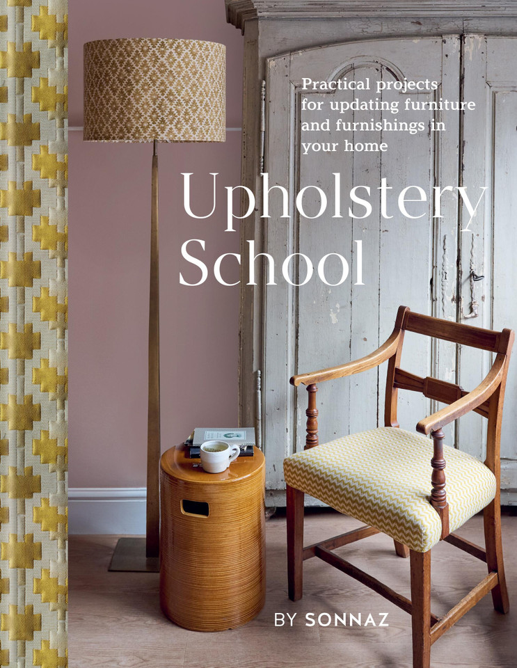 Upholstery School: Practical Projects for Updating Furniture and Furnishings in Your Home book cover by Sonnaz Nooranvary
