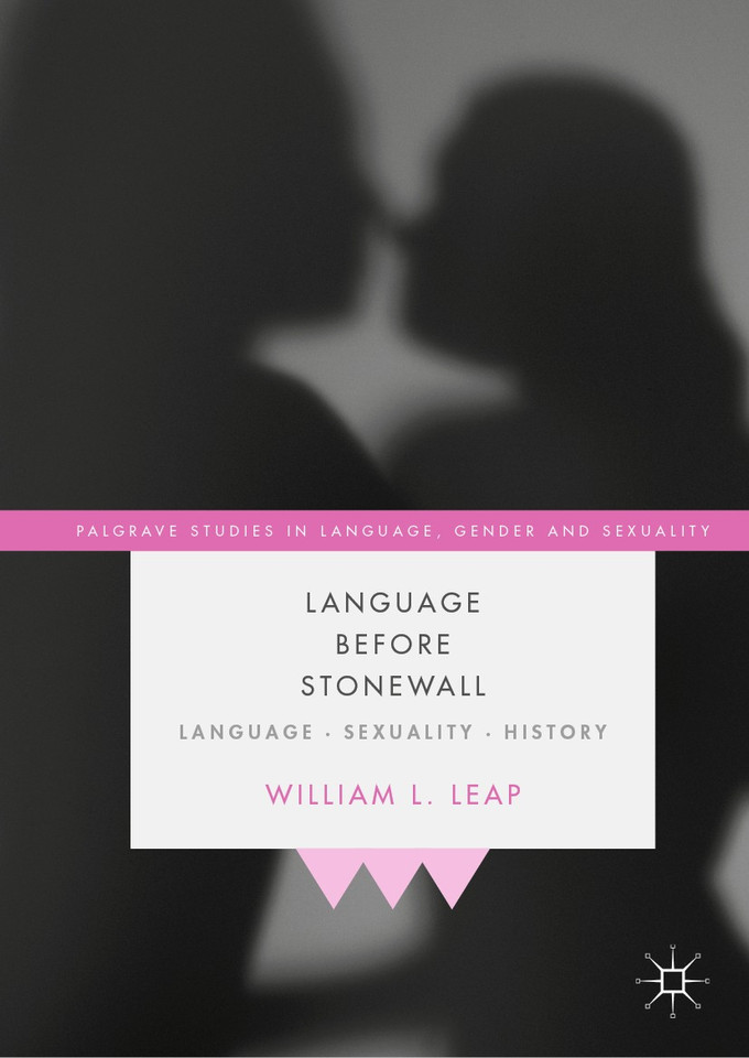 Language Before Stonewall: Language, Sexuality, History (Palgrave Studies in Language, Gender and Sexuality) book cover by William L. Leap