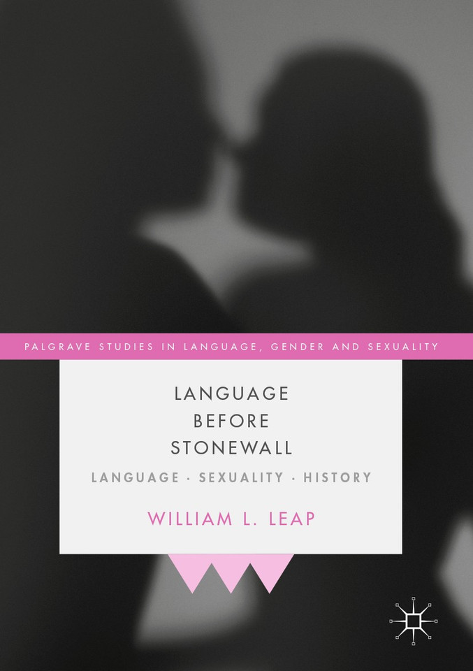 Language Before Stonewall: Language, Sexuality, History (Palgrave Studies in Language, Gender and Sexuality) book cover by William L. Leap