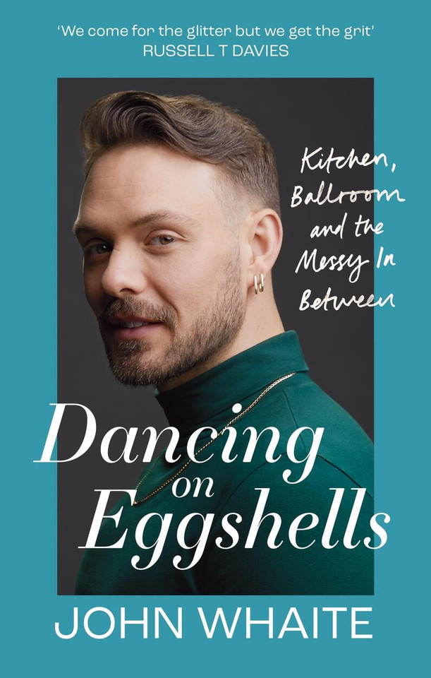 Dancing on Eggshells: Kitchen, ballroom & the messy inbetween book cover by John Whaite