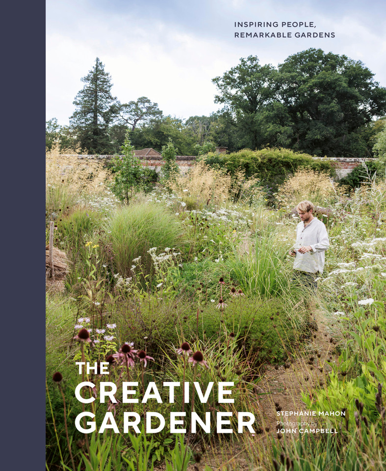 The Creative Gardener: Inspiring People, Remarkable Gardens book cover by Stephanie Mahon
