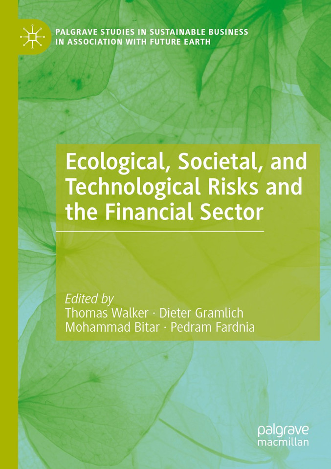 Ecological, Societal, and Technological Risks and the Financial Sector (Palgrave Studies in Sustainable Business In Association with Future Earth) book cover by 