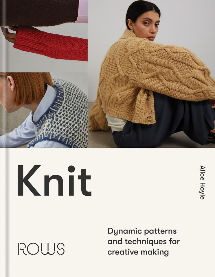 Knit: Dynamic patterns and techniques for creative making book cover by Alice Hoyle