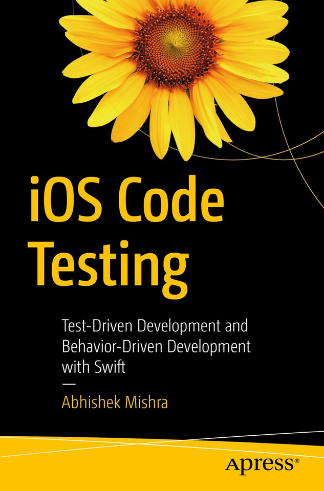 iOS Code Testing: Test-Driven Development and Behavior-Driven Development with Swift book cover by Abhishek Mishra