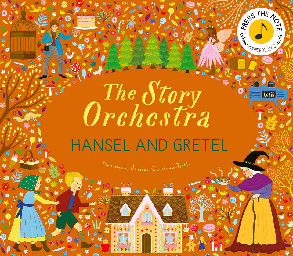 The Story Orchestra: Hansel and Gretel: Press the note to hear Humperdinck's music (The Story Orchestra) book cover by 