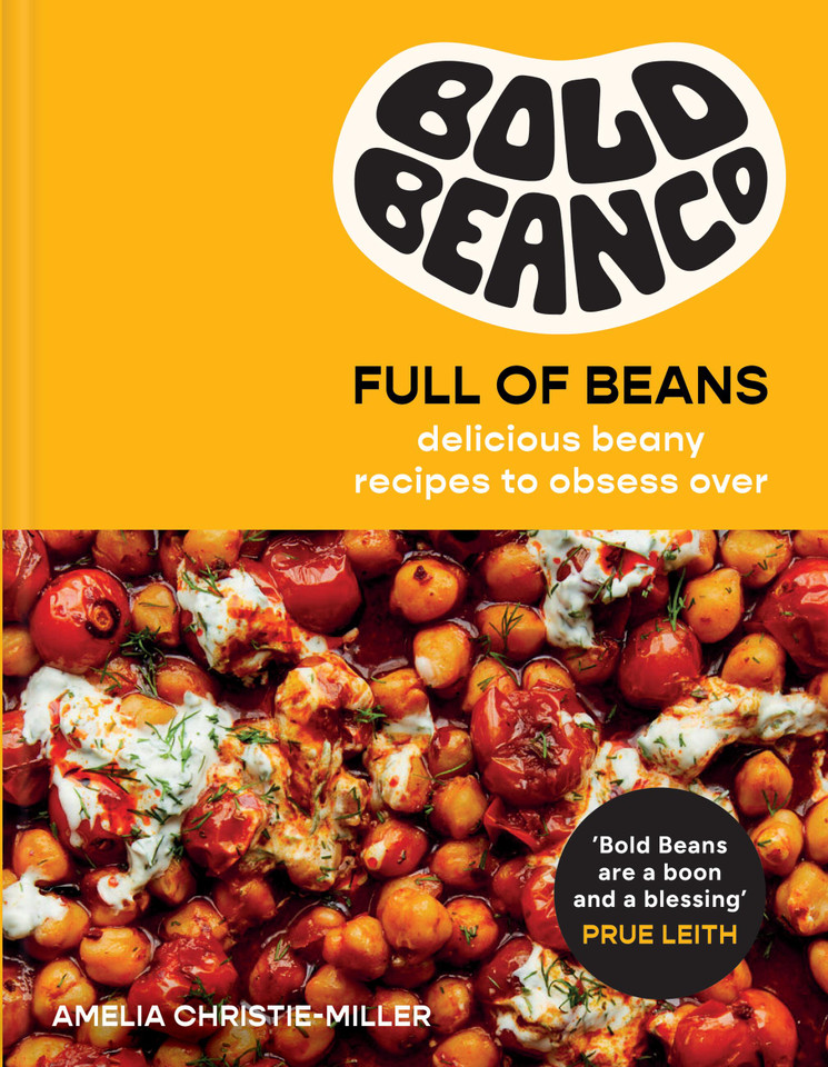 Bold Beans Full of Beans: Delicious Beany Recipes to Obsess Over book cover by Amelia Christie-Miller