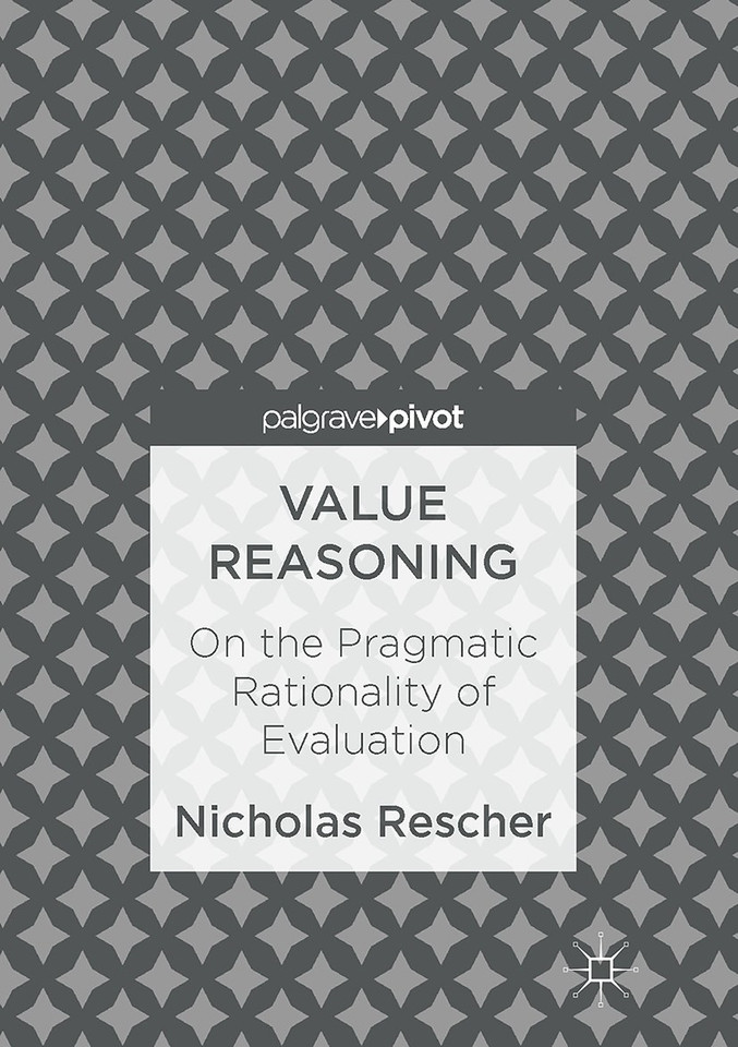 Value Reasoning: On the Pragmatic Rationality of Evaluation book cover by Nicholas Rescher