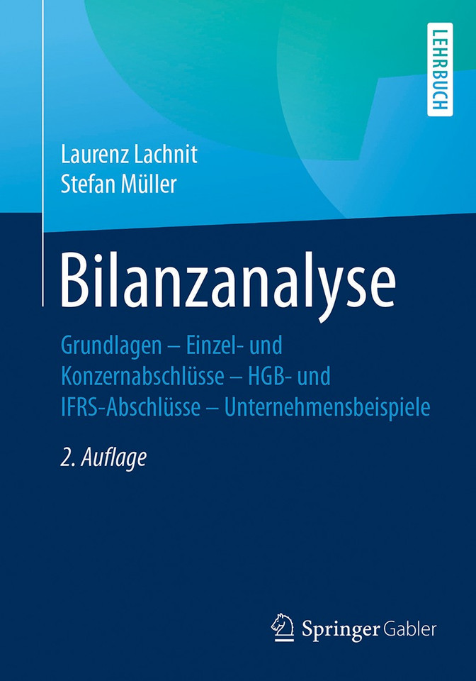 Bilanzanalyse: Grundlagen – Einzel- und Konzernabschlüsse – HGB- und IFRS-Abschlüsse – Unternehmensbeispiele book cover by Laurenz Lachnit, Stefan Müller