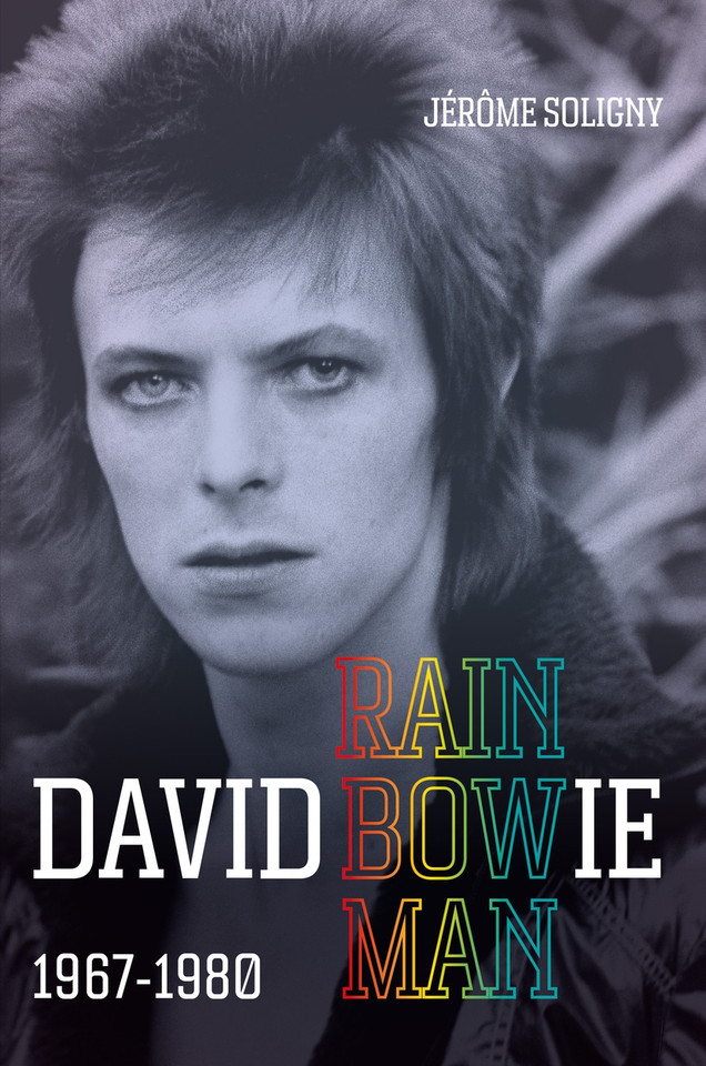 David Bowie Rainbowman: 1967-1980 book cover by Jerome Soligny