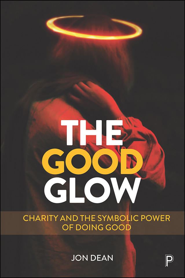 The Good Glow: Charity and the Symbolic Power of Doing Good book cover by Jon Dean