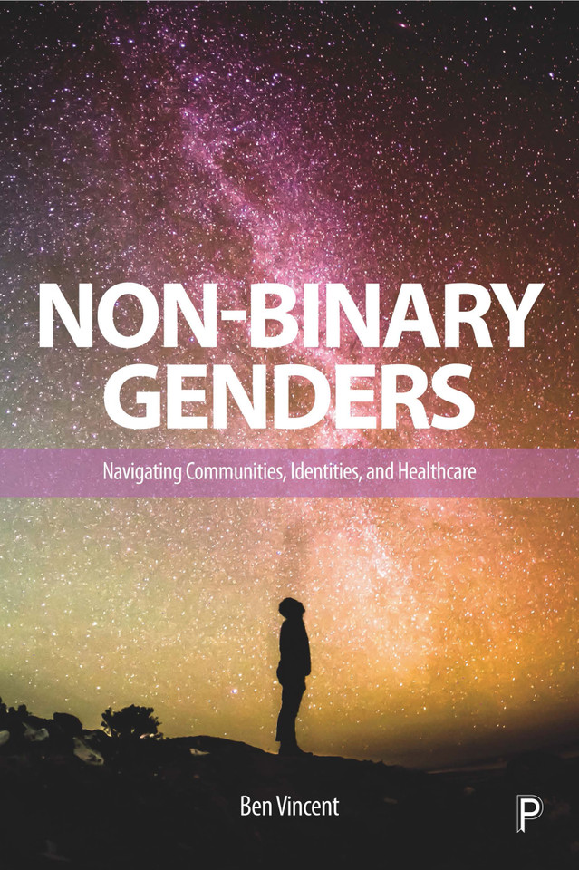 Non-Binary Genders: Navigating Communities, Identities, and Healthcare book cover by Ben Vincent