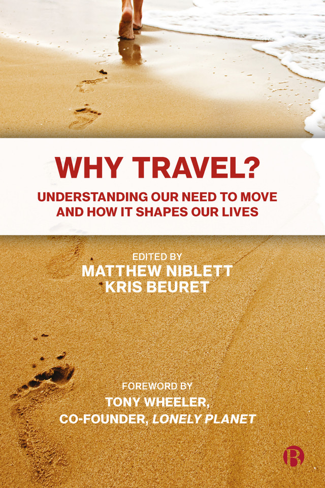 Why Travel?: Understanding our Need to Move and How it Shapes our Lives book cover by 