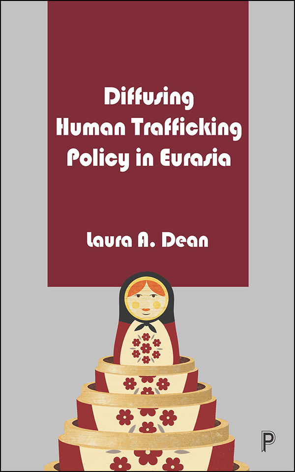 Diffusing Human Trafficking Policy in Eurasia book cover by Laura  A. Dean