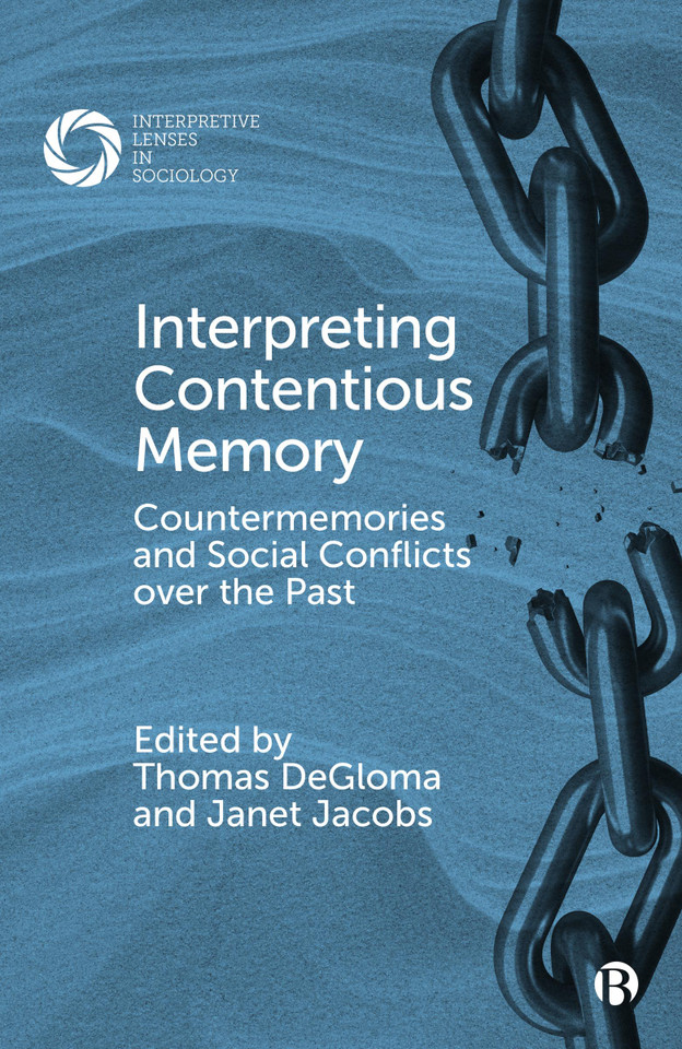 Interpreting Contentious Memory: Countermemories and Social Conflicts over the Past (Interpretive Lenses in Sociology) book cover by 