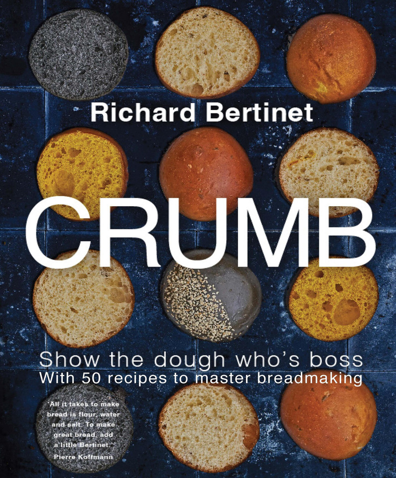Crumb: Show the dough who's boss with 50 recipes to master bread making book cover by Richard Bertinet