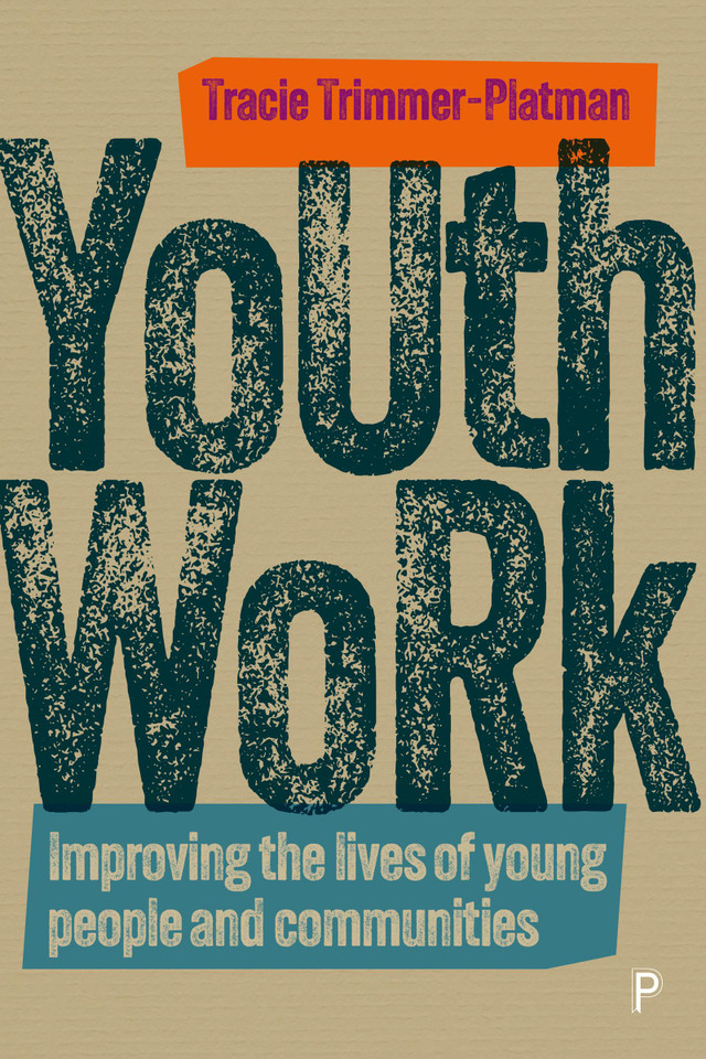 Youth Work: Improving the Lives of Young People and Communities book cover by Tracie Trimmer-Platman