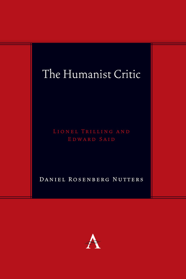The Humanist Critic: Lionel Trilling and Edward Said (Anthem symploke Studies in Theory #1) book cover by Daniel Rosenberg Nutters