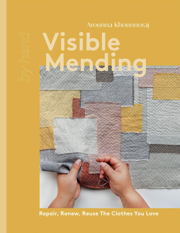 Visible Mending: Repair, Renew, Reuse The Clothes You Love book cover by Khounnoraj Arounna