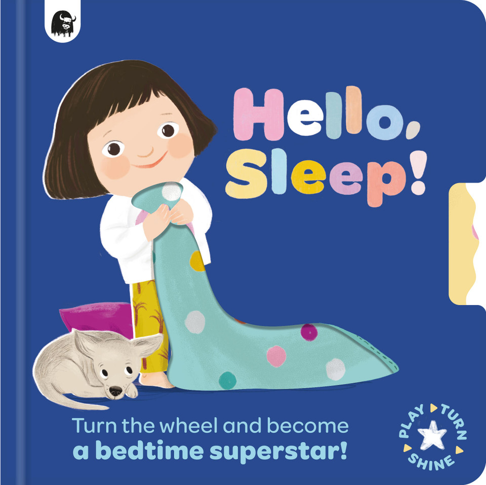 Hello, Sleep!: Turn the wheel and become a bedtime superstar! (Play, Turn, Shine) book cover by Happy Yak