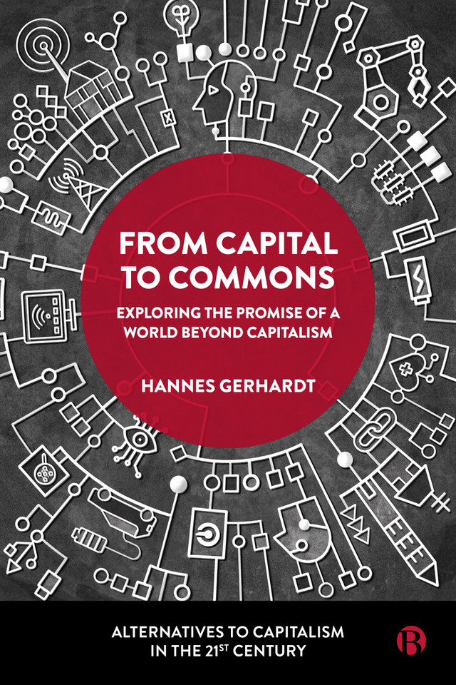 From Capital to Commons: Exploring the Promise of a World beyond Capitalism (Alternatives to Capitalism in the 21st Century) book cover by Hannes Gerhardt