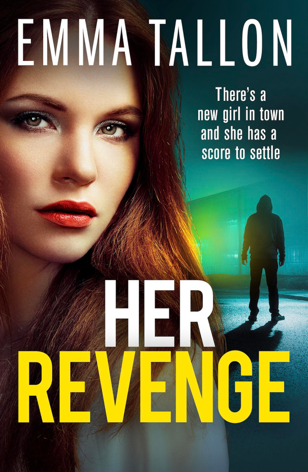 Her Revenge: An absolutely gripping and gritty crime thriller about betrayal, revenge and family secrets book cover by Emma Tallon