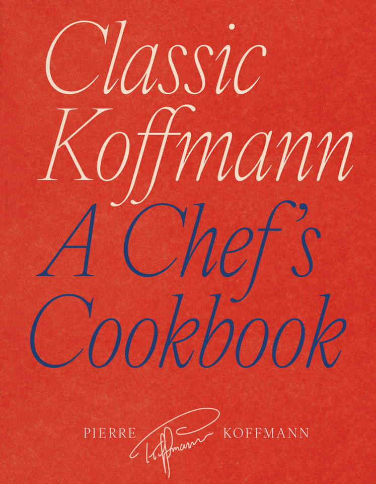 Classic Koffmann: A Chef's Cookbook book cover by Pierre Koffmann