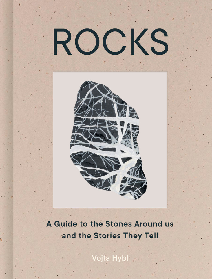 Rocks: A Guide to the Stones Around Us and the Stories They Tell book cover by Vojta Hybl