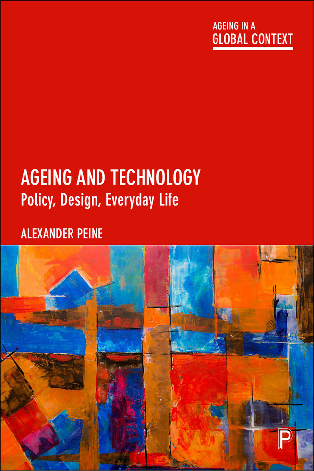 Ageing and Technology: Policy, Design, Everyday Life (Ageing in a Global Context) book cover by Alexander Peine