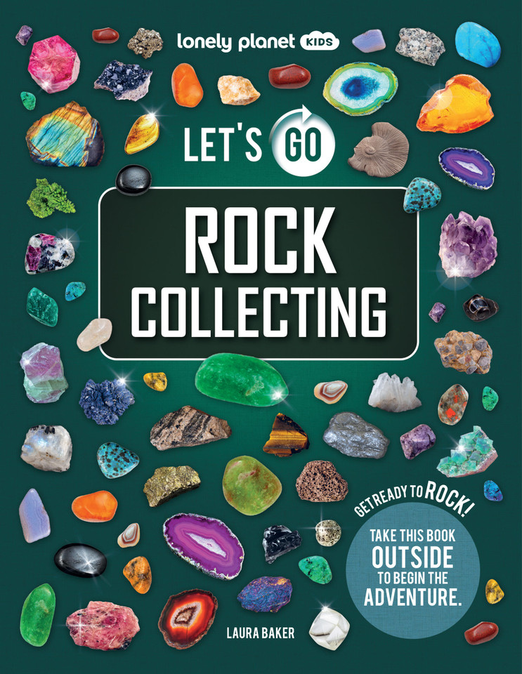 Lonely Planet Kids Let's Go Rock Collecting (Lonely Planet Kids) book cover by Laura Baker