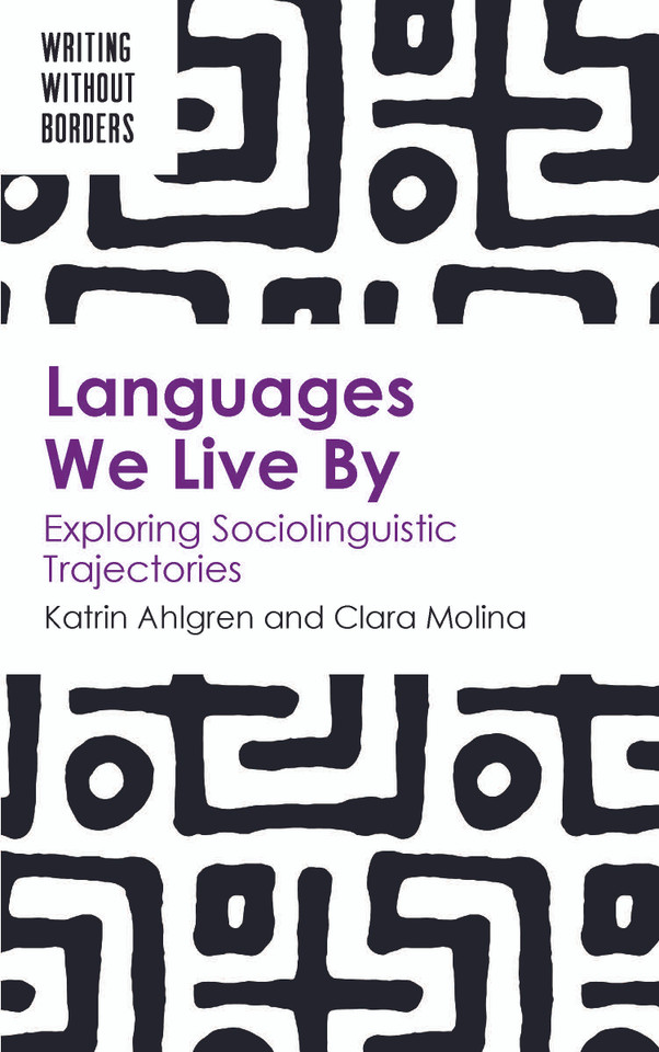 Languages We Live By: Exploring Sociolinguistic Trajectories (Writing without Borders #4) book cover by Katrin Ahlgren, Clara Molina