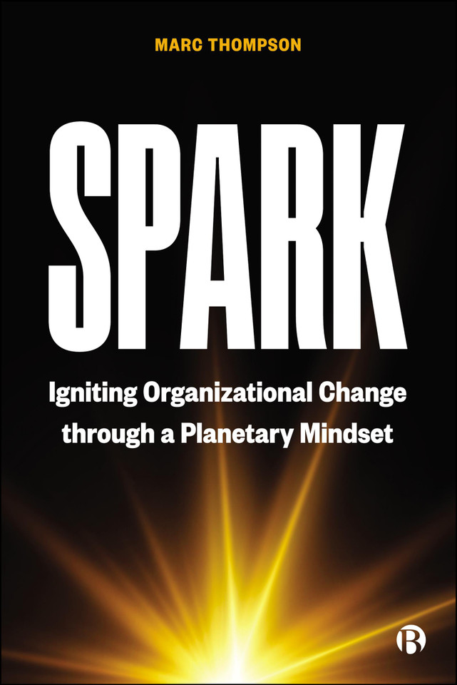 Spark: Igniting Organizational Change through a Planetary Mindset book cover by Marc Thompson