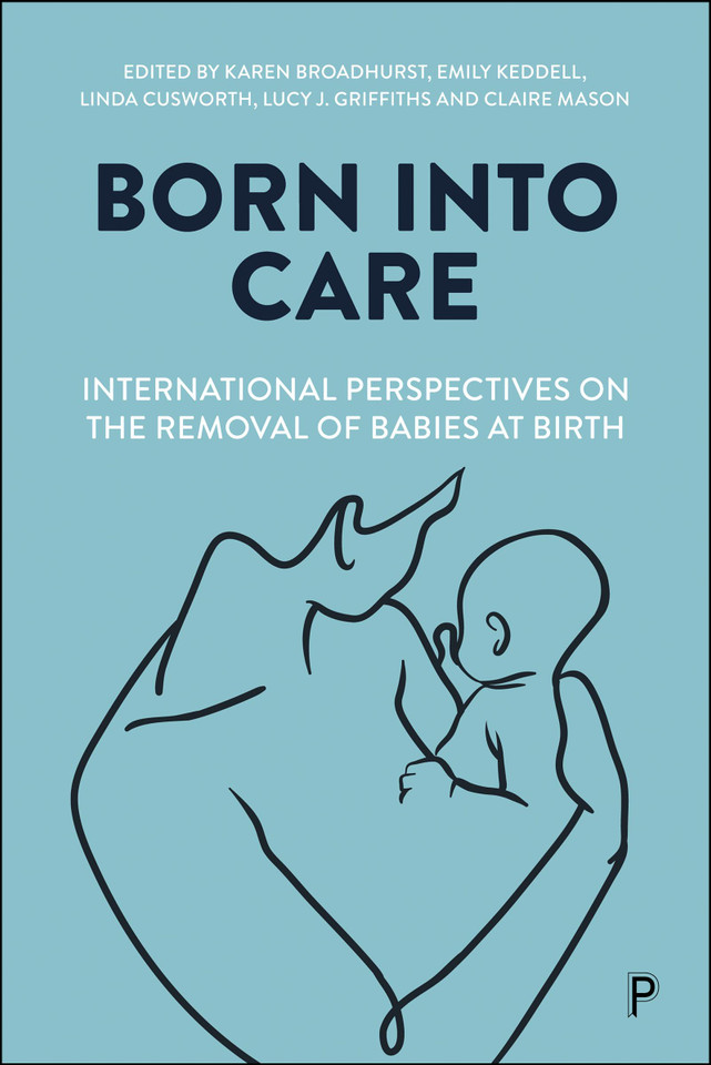 Born into Care: International Perspectives on the Removal of Babies at Birth book cover by 