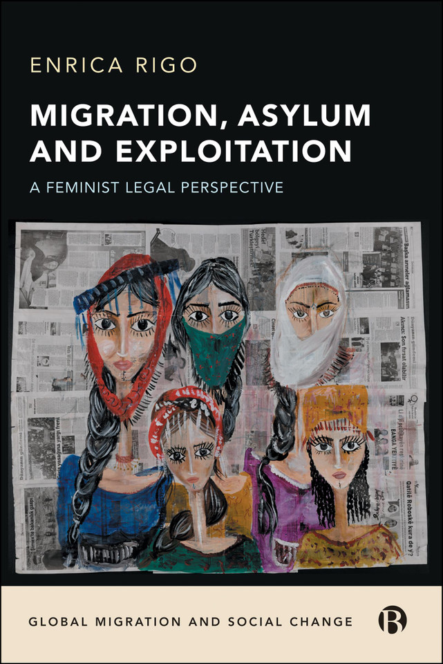 Migration, Asylum and Exploitation: A Feminist Legal Perspective (Global Migration and Social Change) book cover by Enrica Rigo