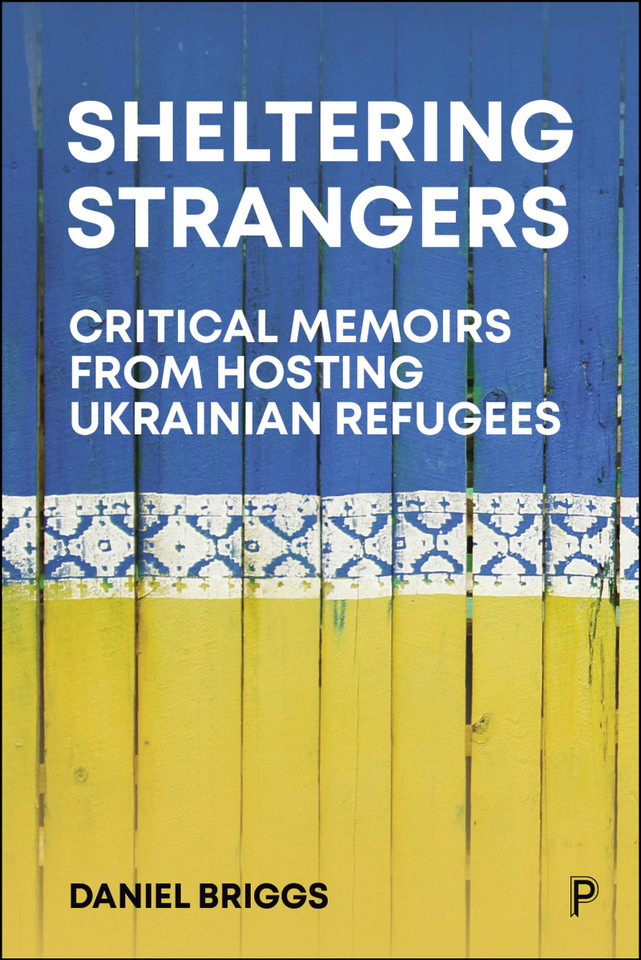 Sheltering Strangers: Critical Memoirs from Hosting Ukrainian Refugees book cover by Daniel Briggs